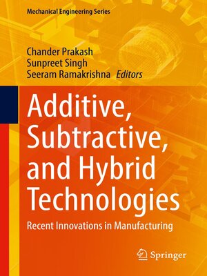 cover image of Additive, Subtractive, and Hybrid Technologies